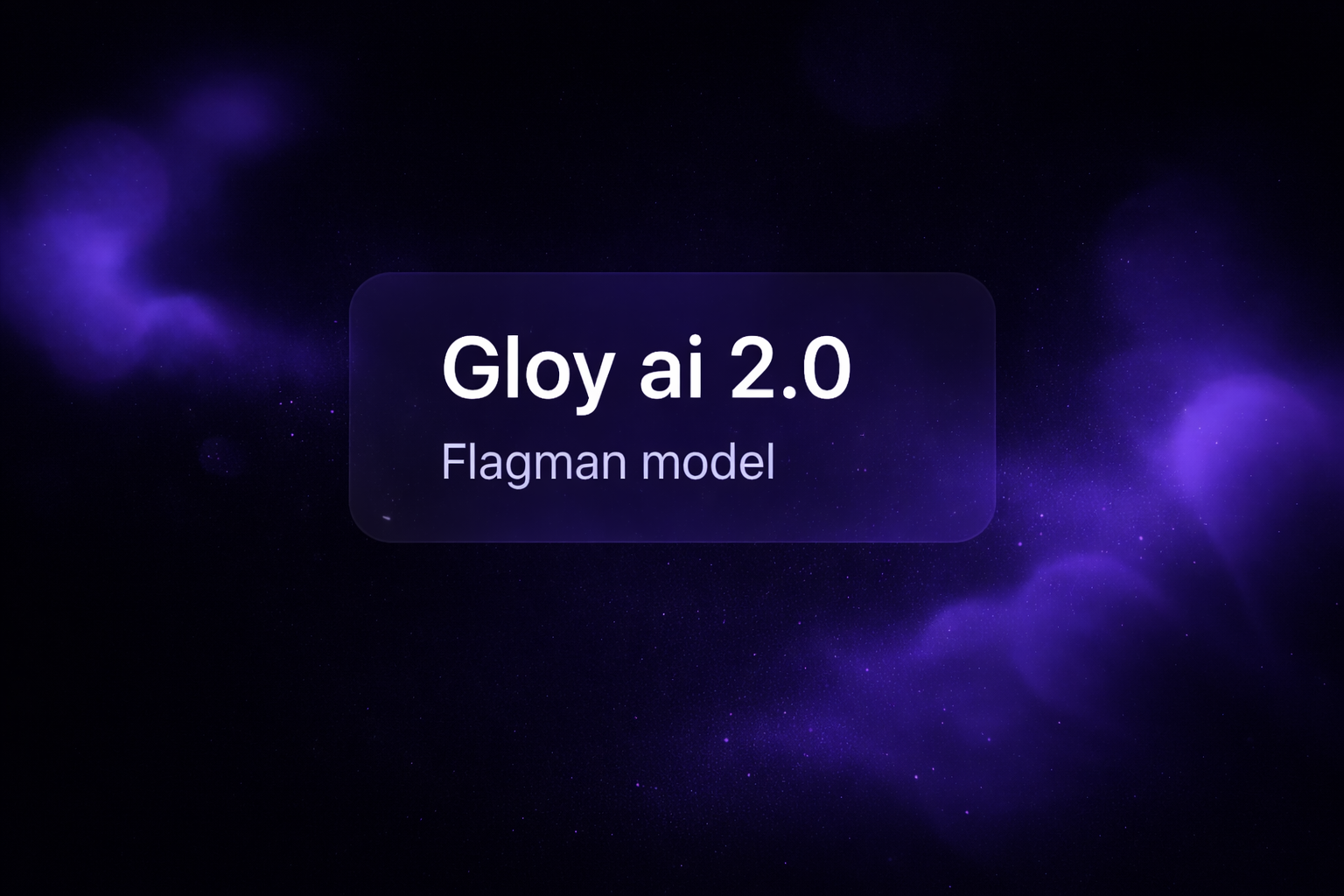 Gloy AI 2.0 release